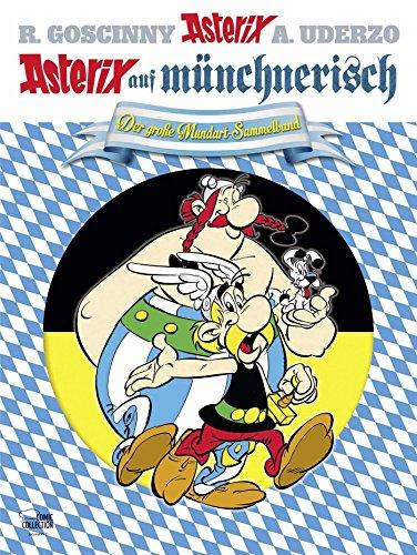 Asterix auf münchnerisch: Der große Mundart-Sammelband (Asterix Mundart)