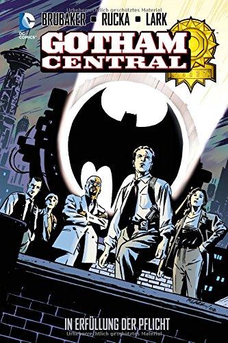 Gotham Central: Bd. 1: In Erfüllung der Pflicht