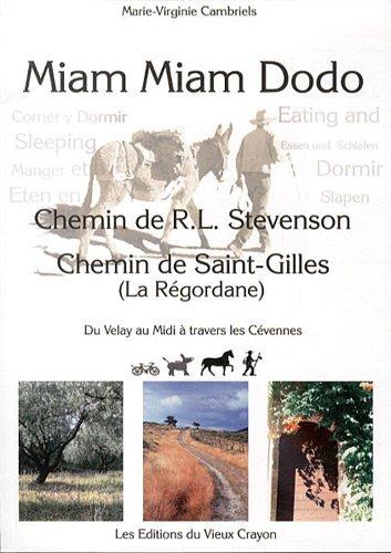 Miam-miam-dodo : chemin de R.L. Stevenson, chemin de Saint-Gilles (La Régordane), du Velay au Midi à travers les Cévennes : avec indication des hébergements adaptés aux personnes à mobilité réduite