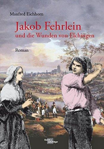 Jakob Fehrlein und die Wunden von Elchingen