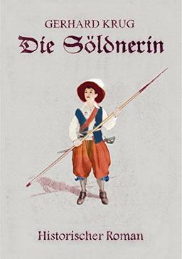 Die Söldnerin: Historischer Roman