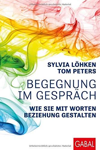 Begegnung im Gespräch: Wie Sie mit Worten Beziehung gestalten (Dein Leben)