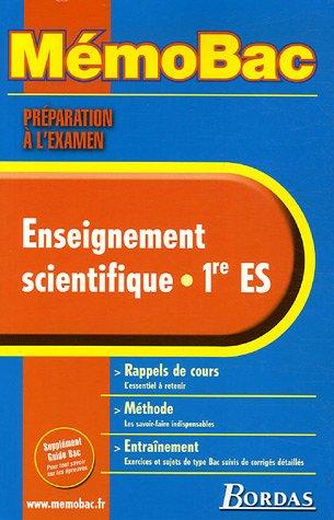 Enseignement scientifique : 1re ES : rappels de cours, méthode, entraînement