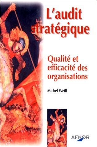 L'audit stratégique : qualité et efficacité des organisations