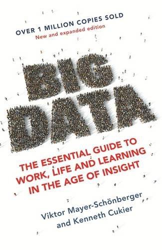 Big Data: The Essential Guide to Work, Life and Learning in the Age of Insight