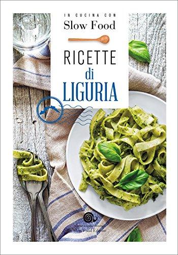 Ricette di Liguria. In cucina con Slow Food