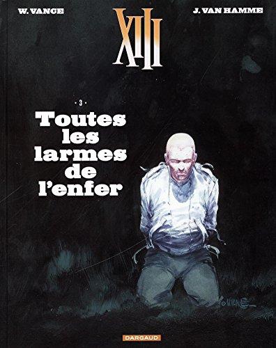 XIII. Vol. 3. Toutes les larmes de l'enfer