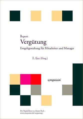 Report Vergütung: Entgeltgestaltung für Mitarbeiter und Manager