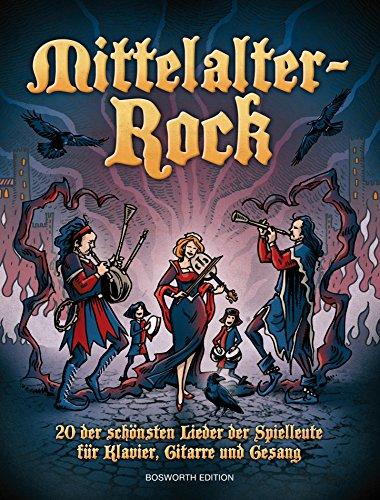 Mittelalter-Rock. 20 der schönsten Lieder der Spielleute für Klavier, Gitarre und Gesang