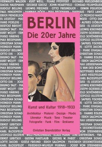 Berlin - Die 20er Jahre: Kunst und Kultur in der Weimarer Republik 1918-1933