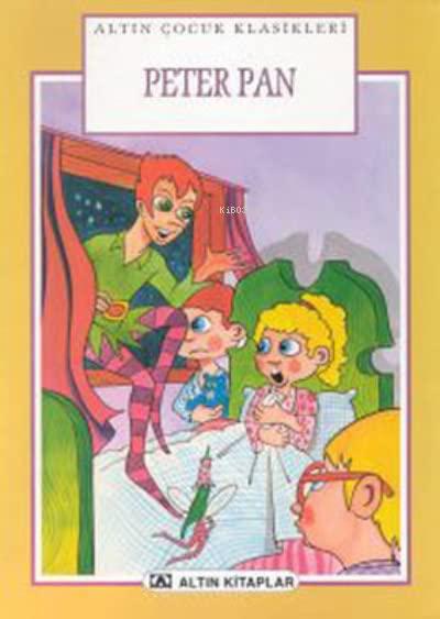 Peter Pan: Altın Çocuk Klasikleri