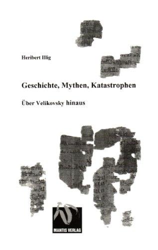 Geschichte, Mythen, Katastrophen: Über Velikovsky hinaus