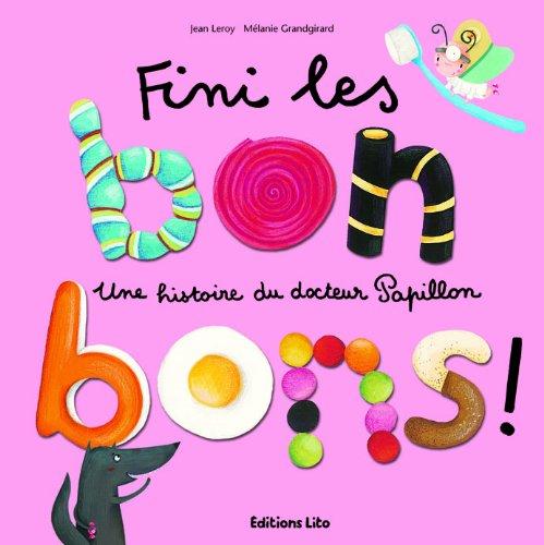 Fini les bonbons ! : une histoire du docteur Papillon