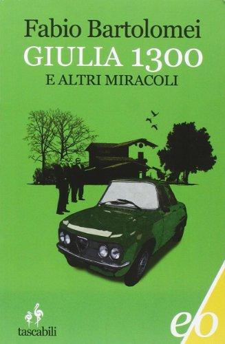 Giulia 1300 e altri miracoli