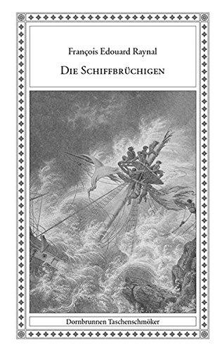 Die Schiffbrüchigen: Zwanzig Monate auf einem Riff der Aucklandinseln (Taschenschmöker aus Vergangenheit und Gegenwart)