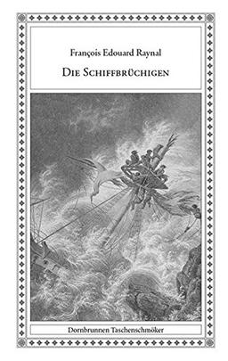 Die Schiffbrüchigen: Zwanzig Monate auf einem Riff der Aucklandinseln (Taschenschmöker aus Vergangenheit und Gegenwart)