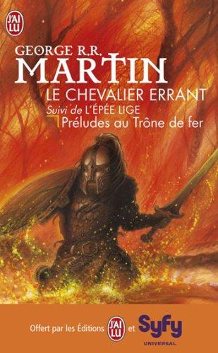 LE CHEVALIER ERRANT SUIVI DE L'EPEE LIGE