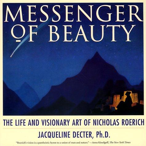 Messenger of Beauty: The Life and Visionary Art of Nicholas Roerich