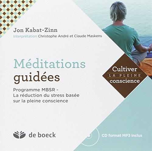 Méditations guidées : programme MBSR : la réduction du stress basée sur la pleine conscience