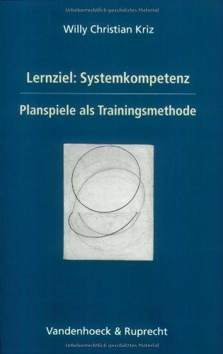 Lernziel: Systemkompetenz. Planspiele als Trainingsmethode