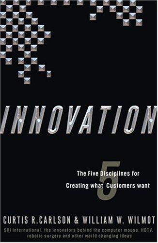 Innovation: The Five Disciplines for Creating What Customers Want