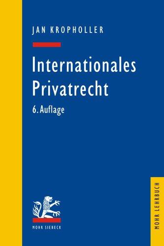 Internationales Privatrecht: Einschließlich der Grundbegriffe des Internationalen Zivilverfahrensrechts