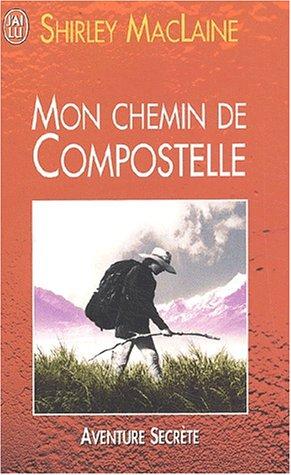 Mon chemin de Compostelle : Un voyage de l'esprit