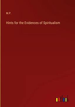 Hints for the Evidences of Spiritualism