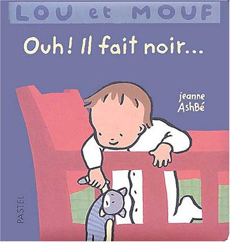 Lou et Mouf. Ouh ! Il fait noir...