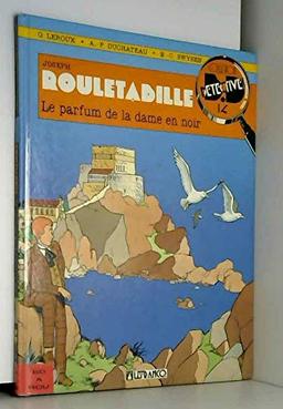 Rouletabille : d'après Gaston Leroux. Vol. 3. Le Parfum de la dame en noir