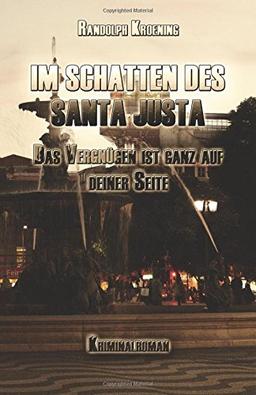 Im Schatten des Santa Justa: Das Vergnügen ist ganz auf deiner Seite