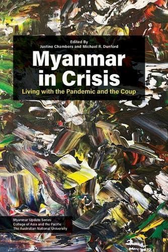 Myanmar in Crisis: Living with the Pandemic and the Coup