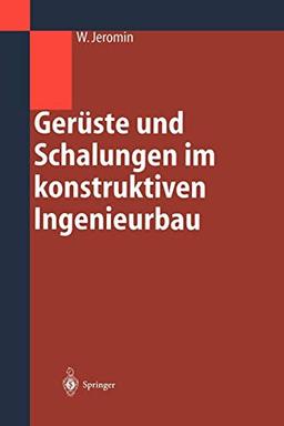 Gerüste und Schalungen im konstruktiven Ingenieurbau: Konstruktion und Bemessung (German Edition)