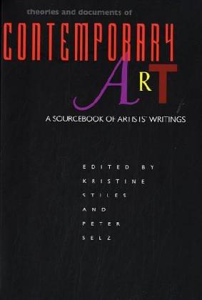 Theories and Documents of Contemporary Art: A Sourcebook of Artists' Writings (California Studies in the History of Art)