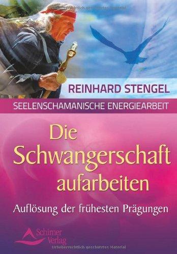 Die Schwangerschaftsmonate aufarbeiten: Seelenschamanische Energiearbeit