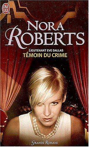 Lieutenant Eve Dallas. Vol. 10. Témoin du crime