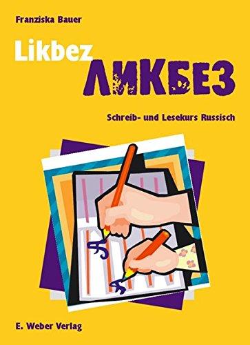 Likbez. Schreib- und Lesekurs Russisch (mit CD-ROM)