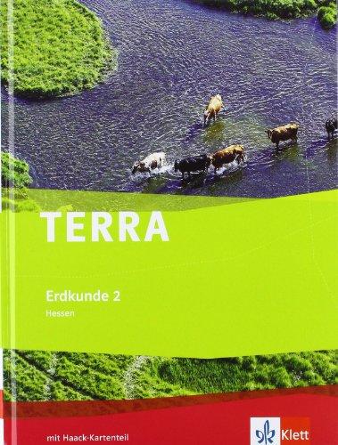 TERRA Erdkunde für Hessen - Ausgabe für Hauptschulen, Realschulen und differenzierende Schulformen: TERRA Erdkunde für Hessen. Schülerbuch Klasse 7-10. Ausgabe für Hauptschule und Realschule: 2