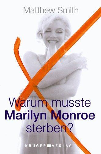 Warum musste Marilyn Monroe sterben?