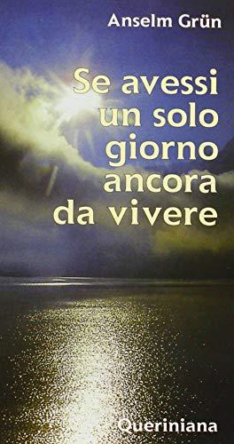 Se avessi un solo giorno ancora da vivere (Meditazioni)