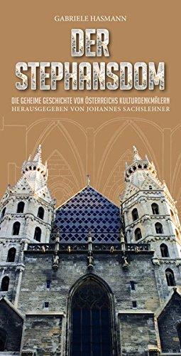 Der Stephansdom: Die geheime Geschichte von Österreichs Kulturdenkmälern