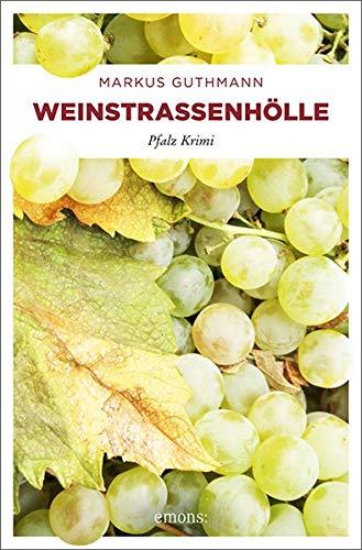 Weinstraßenhölle: Pfalz Krimi