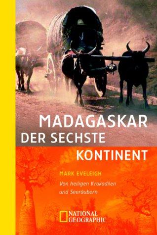 Madagaskar, der sechste Kontinent