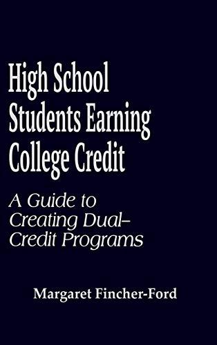 High School Students Earning College Credit: A Guide to Creating Dual-Credit Programs