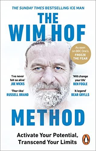 The Wim Hof Method: Activate Your Potential, Transcend Your Limits