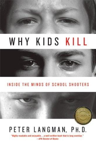 Why Kids Kill: Inside the Minds of School Shooters