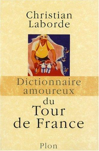 Dictionnaire amoureux du Tour de France