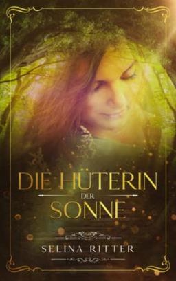 Die Hüterin der Sonne: Das erste Buch der Gabe