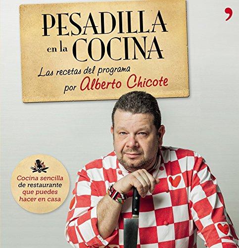 Pesadilla en la cocina : las recetas del programa por Alberto Chicote