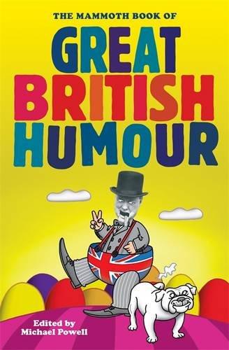 The Mammoth Book of Great British Humour (Mammoth Books)